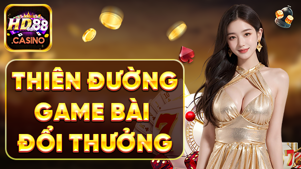 HD88 thiên đường game bài đổi thưởng