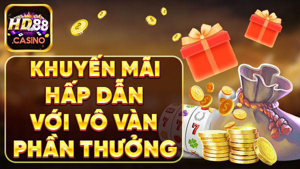 khuyến mãi hấp dẫn với vô vàn phần thưởng